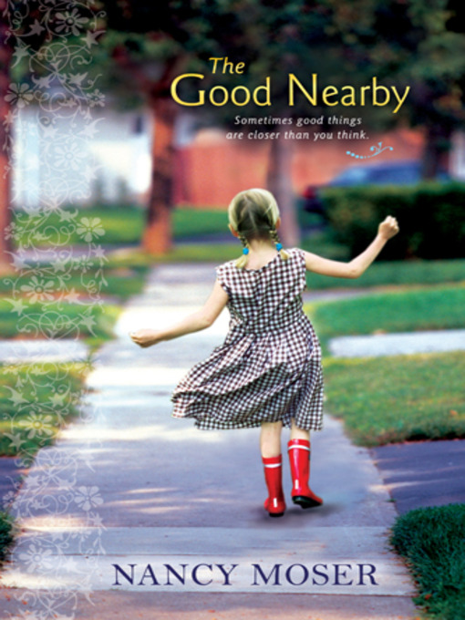 Title details for The Good Nearby by Nancy Moser - Available